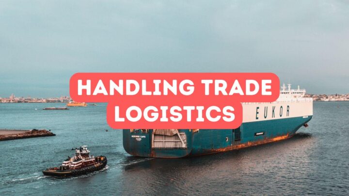How to Handle Trade Logistics