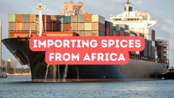 Importing Spices from Africa