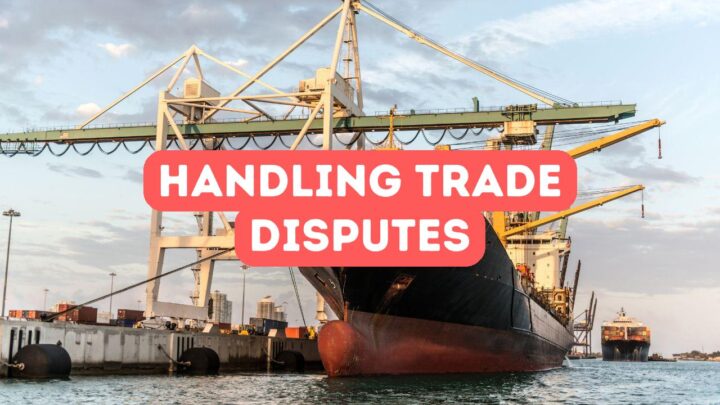How to Handle Trade Disputes