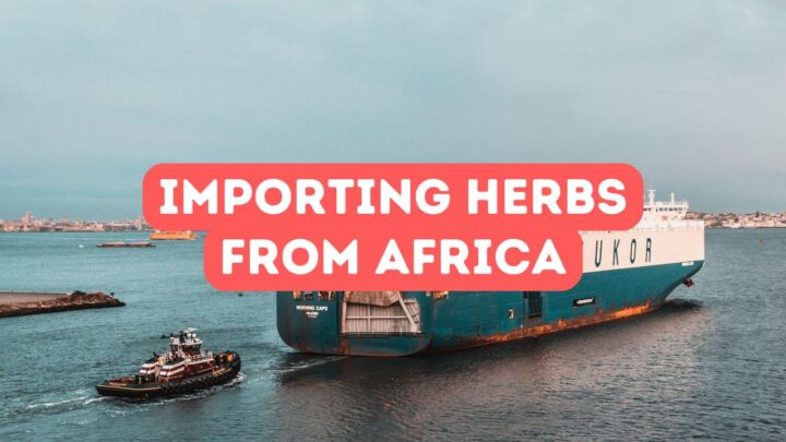 Importing Herbs from Africa
