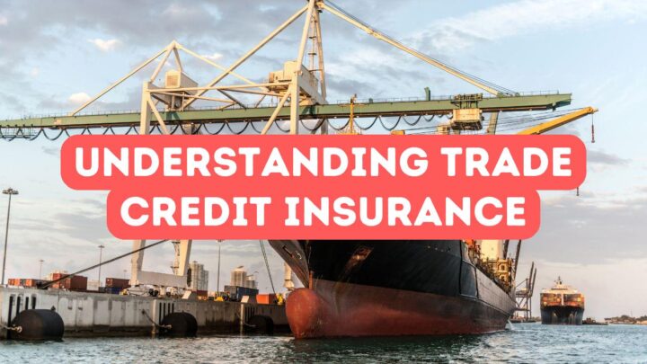 Understanding Trade Credit Insurance