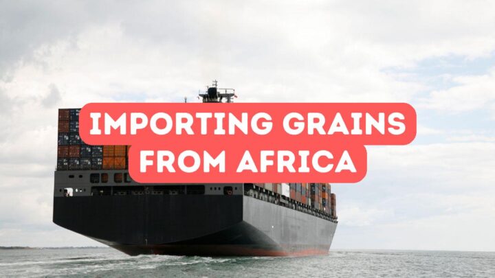 Importing Grains from Africa